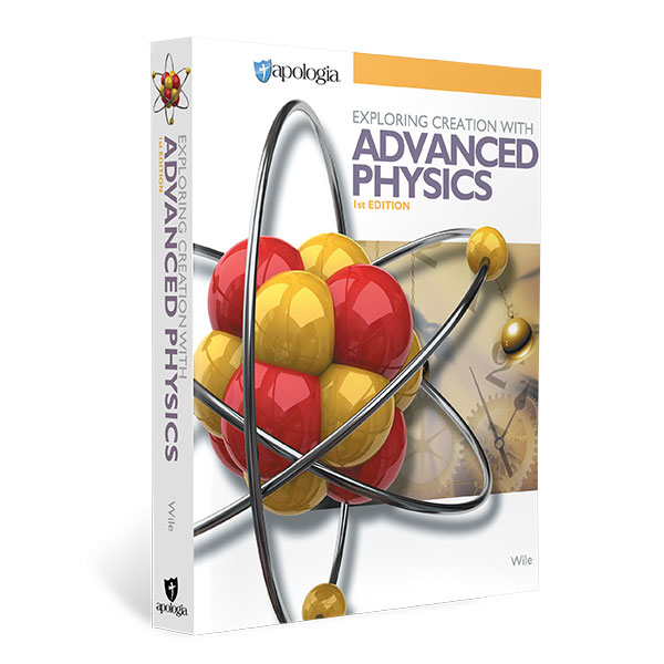 Exploring Creation with Advanced Physics Textbook