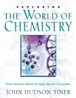 Exploring the World of Chemistry - Survey of Science History & Concepts